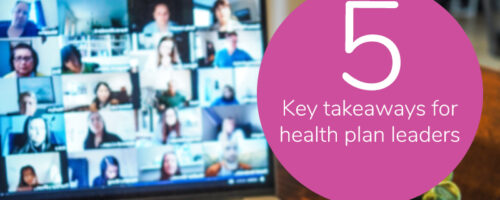 Takeaways for health plan leaders