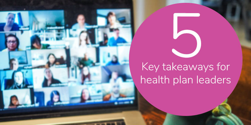 Takeaways for health plan leaders