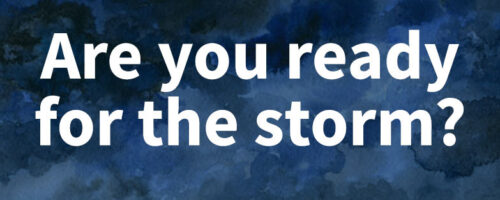 Get ready for the storm